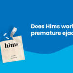 hims for premature ejaculation