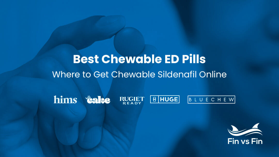 Best Chewable ED Pills - Where to Get Chewable Sildenafil Online