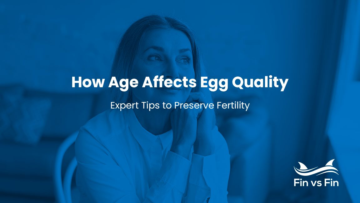How Age Affects Egg Quality: Expert Tips to Preserve Fertility
